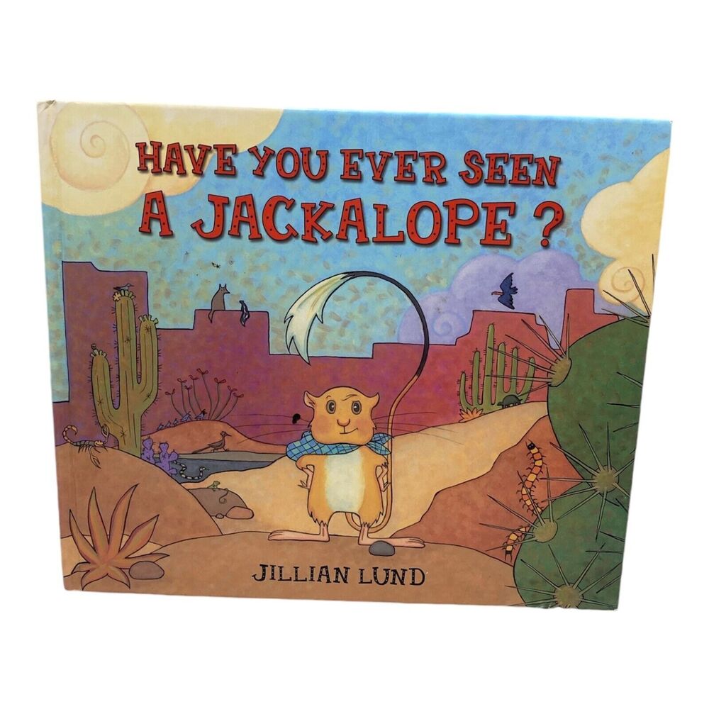 Have You Ever Seen a Jackalope Book by Jillian Lund 2006 Hardcover
